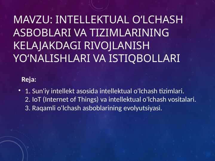 INTELLEKTUAL O‘LCHASH ASBOBLARI VA TIZIMLARINING KELAJAKDAGI RIVOJLANISH YO‘NALISHLARI VA ISTIQBOLLARI