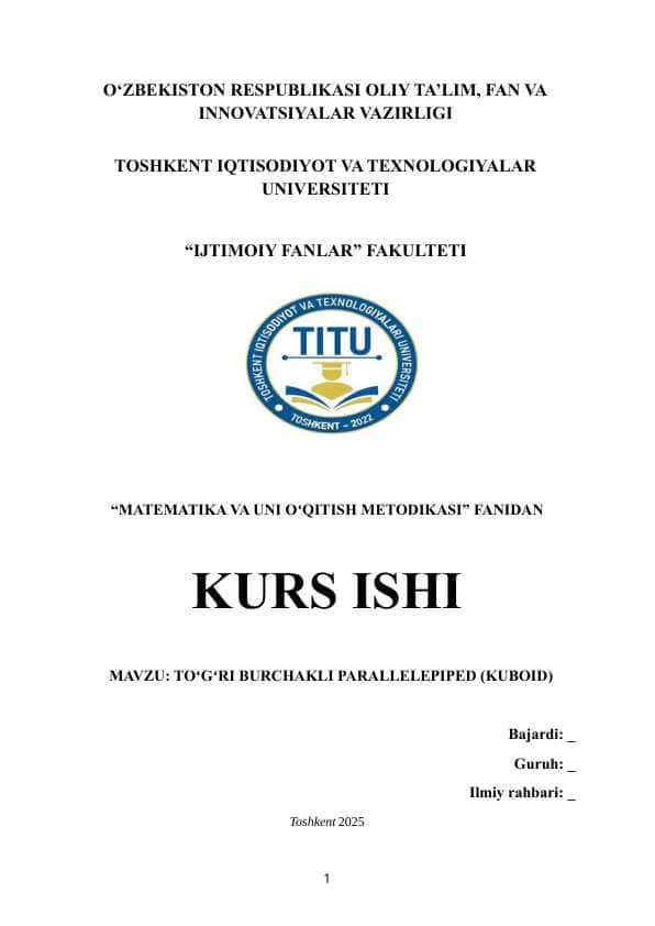 MAVZU: TOʻGʻRI BURCHAKLI PARALLELEPIPED (KUBOID). Kurs ishi