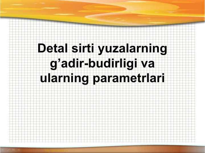 Detal sirti yuzalarning g’adir-budirligi va ularning parametrlari