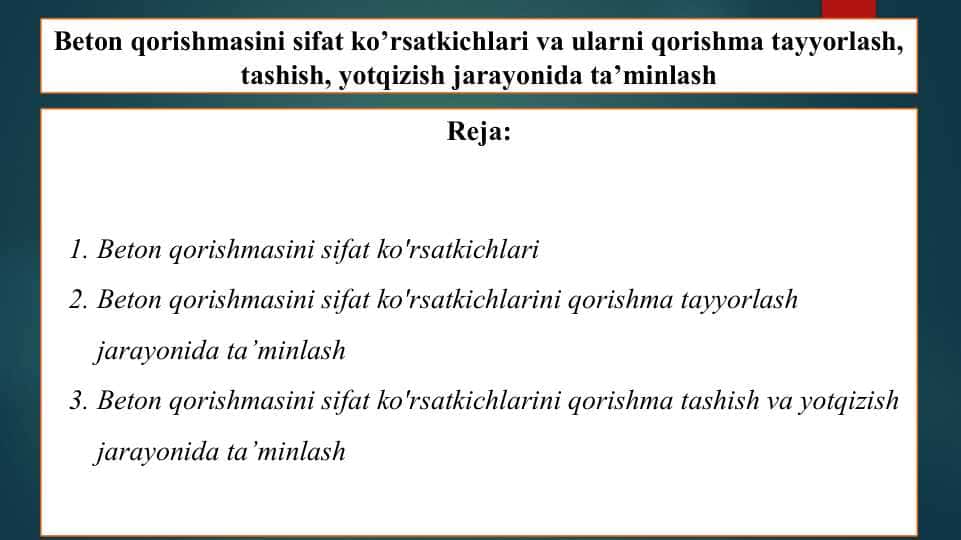 Beton qorishmasini sifat ko’rsatkichlari va ularni qorishma tayyorlash, tashish, yotqizish jarayonida ta’minlash