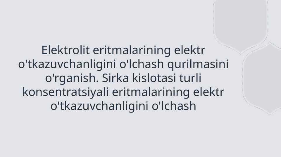 Elektrolit eritmalarining elektr o'tkazuvchanligini o'lchash qurilmasini o'rganish.
