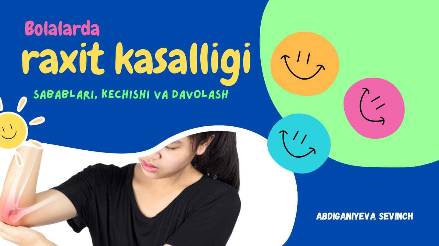 Bolalarda raxit kasalligi sabablari, kechishi va davolash