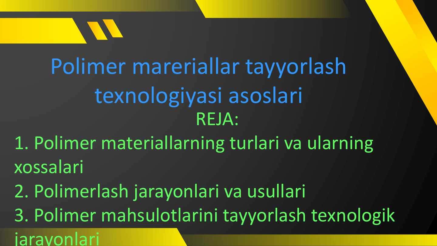 Polimer mareriallar tayyorlash texnologiyasi asoslari