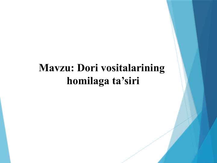 Dori vositalarning homilaga ta`siri
