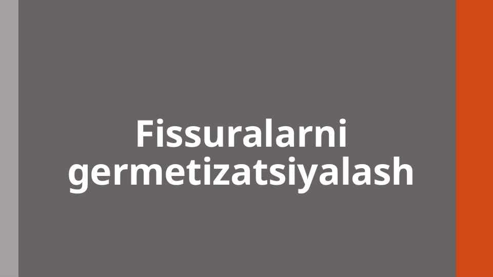 Fissuralarni germetizatsiyalash
