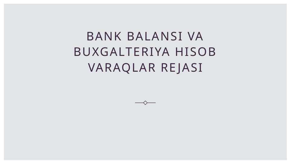 Bank balansi va buxgalteriya hisob varaqlar rejasi.pptx
