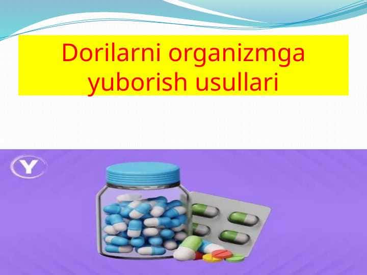 Dorilarni organizmga yuborish usullari