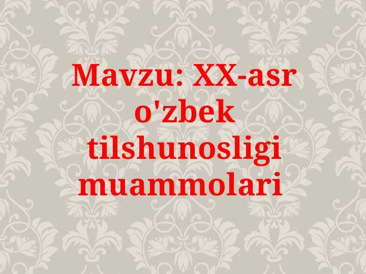 XX-asr o'zbek tilshunosligi muammolari