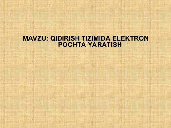 QIDIRISH TIZIMIDA ELEKTRON POCHTA YARATISH