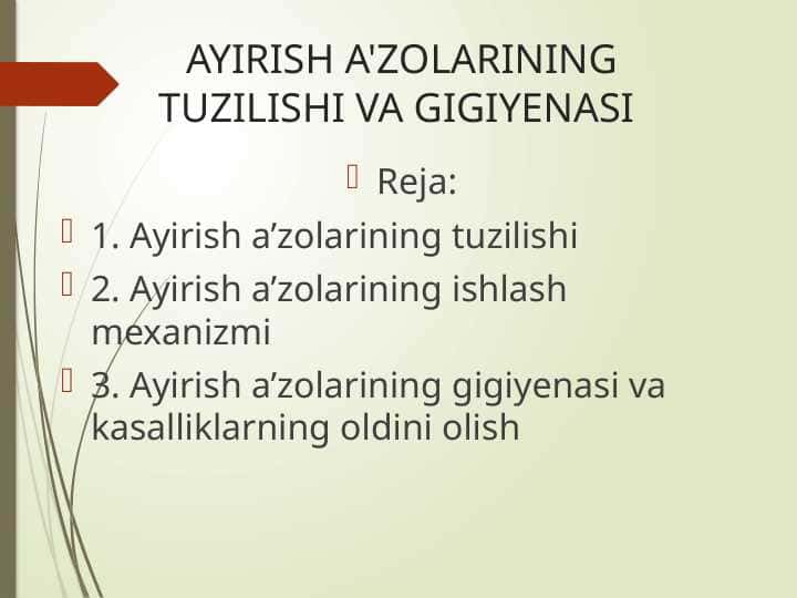 AYIRISH A'ZOLARINING TUZILISHI VA GIGIYENASI