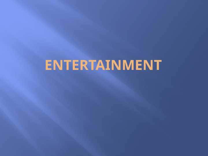 Entertainment
