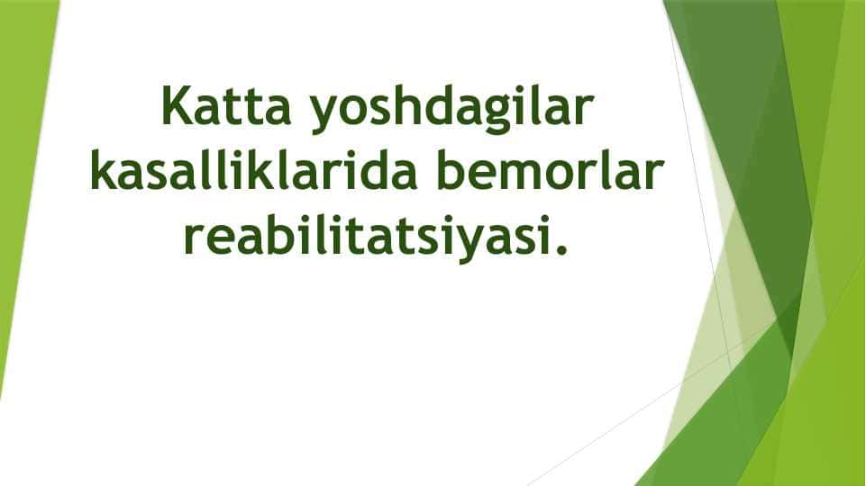 Katta yoshdagilar kasalliklarida bemorlar reabilitatsiyasi