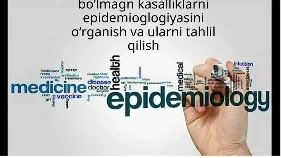 Oʻzbekistonda koʻp uchraydigan yuqumli boʻlmagn kasalliklarni epidemioglogiyasini oʻrganish va ularni tahlil qilish