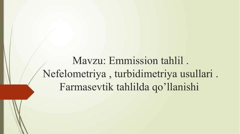 Emmission tahlil . Nefelometriya , turbidimetriya usullari . Farmasevtik tahlilda qo’llanishi
