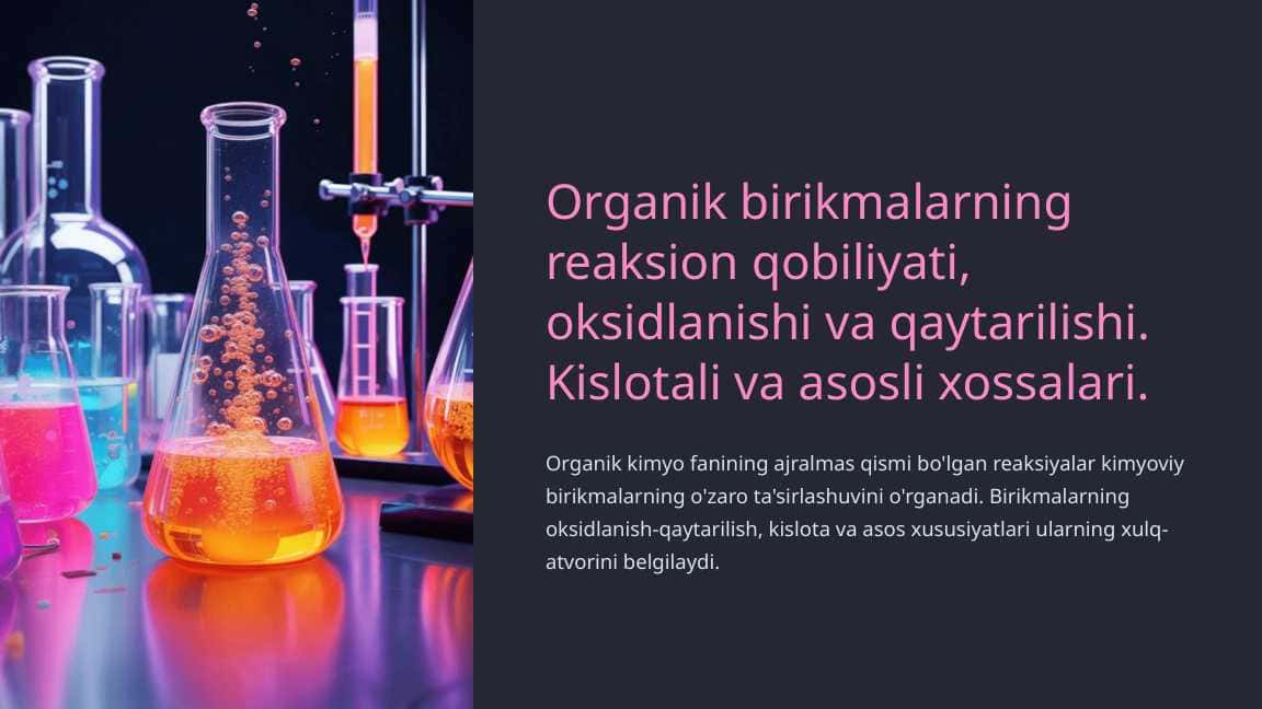 Organik birikmalarning reaksion qobiliyati, oksidlanishi va qaytarilishi. Kislotali va asosli xossalari.