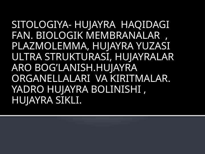 SITOLOGIYA- HUJAYRA HAQIDAGI FAN.
