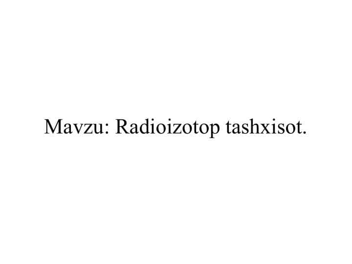 Radioizotop tashxisot. Радиоизотоп ташхисот