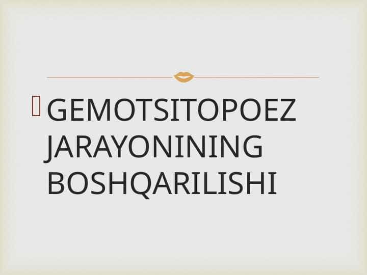 GEMOTSITOPOEZ JARAYONINING BOSHQARILISHI