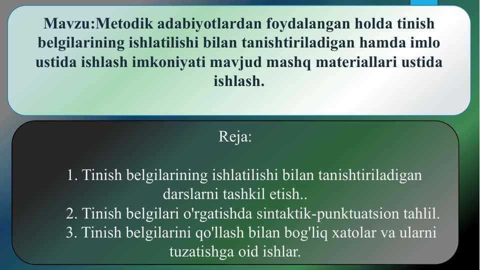 Metodik adabiyotlardan foydalangan holda tinish belgilarining ishlatilishi bilan tanishtiriladigan hamda imlo ustida ishlash imkoniyati mavjud mashq materiallari ustida ishlash