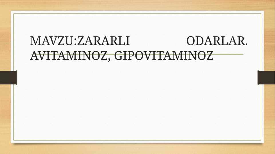 ZARARLI ODARLAR. AVITAMINOZ, GIPOVITAMINOZ