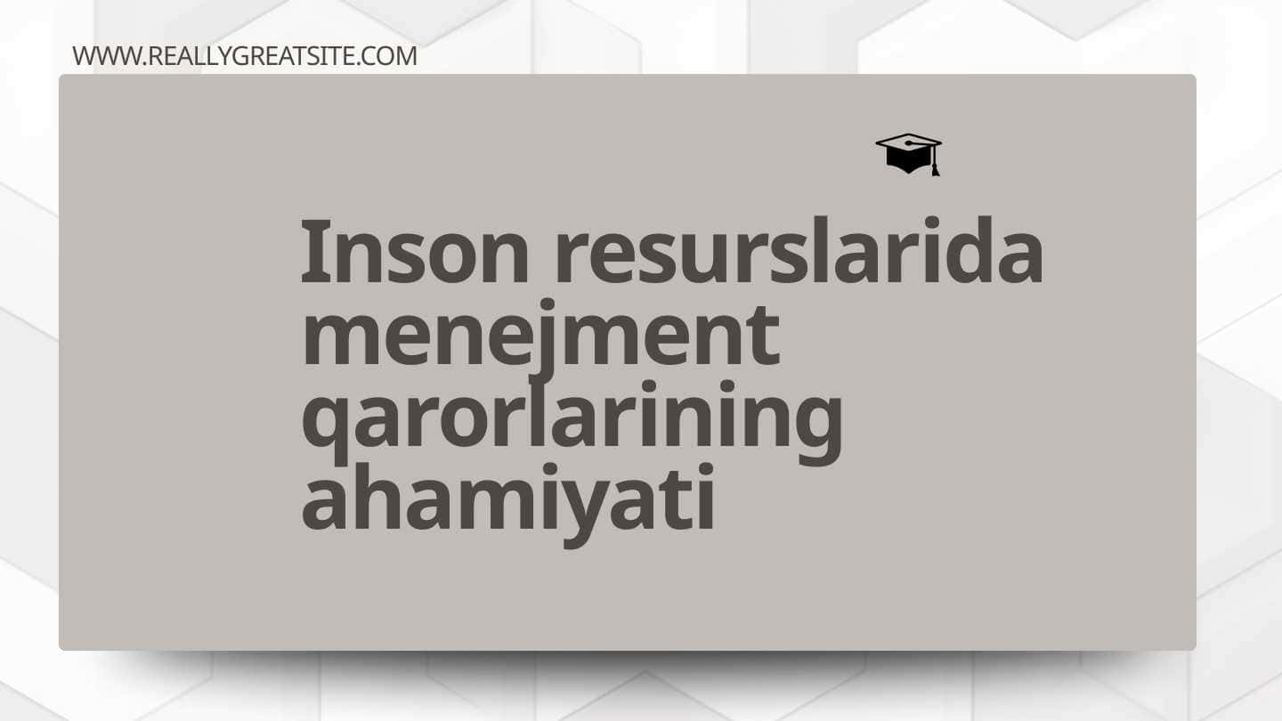Inson resurslarida menejment qarorlarining ahamiyati