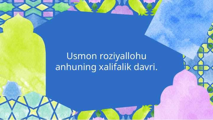 Usmon roziyallohu anhuning xalifalik davri