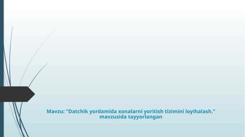 Datchik yordamida xonalarni yoritish tizimini loyihalash
