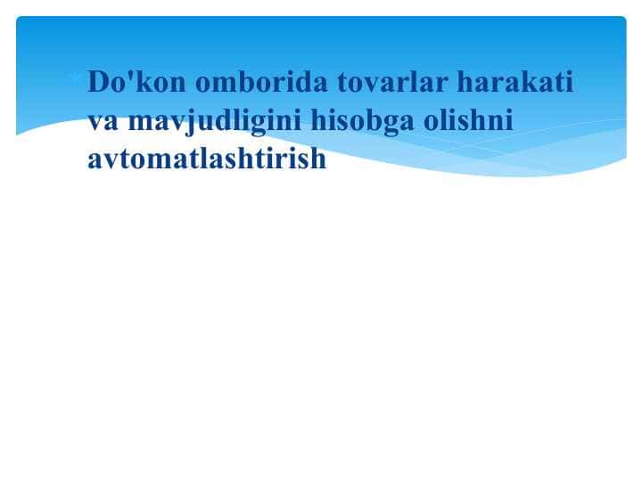 Do'kon omborida tovarlar harakati va mavjudligini hisobga olishni avtomatlashtirish