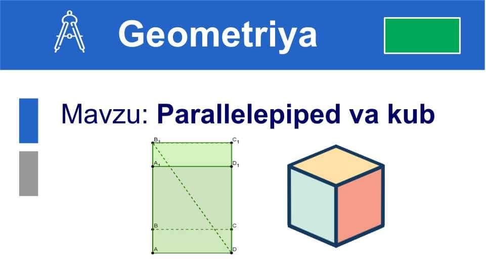 Parallelepiped va kub