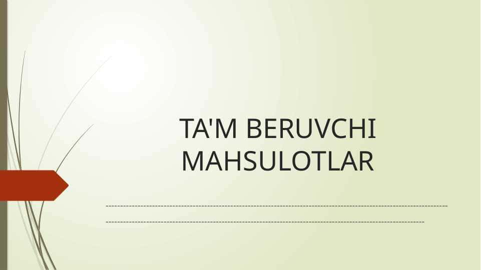 TA'M BERUVCHI MAHSULOTLAR