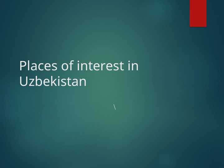 Places of interest in Uzbekistan