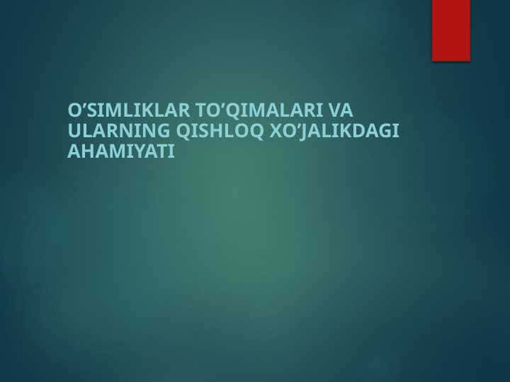 O’simliklar to’qimalari va ularning qishloq xo’jalikdagi ahamiyati