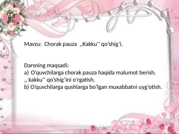 Chorak pauza ,,Kakku’’ qo’shig’i.
