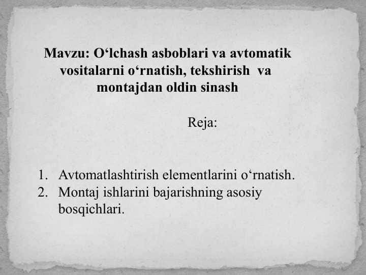 O‘lchash asboblari va avtomatik vositalarni o‘rnatish, tekshirish va montajdan oldin sinash