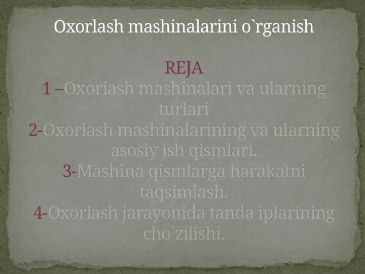 Oxorlash mashinalarini o`rganish