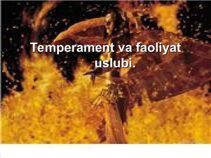 Temperament va faoliyat uslubiTemperament va faoliyat uslubi