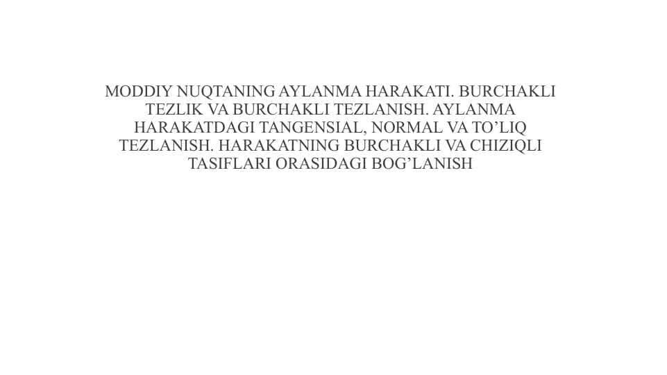 MODDIY NUQTANING AYLANMA HARAKATI