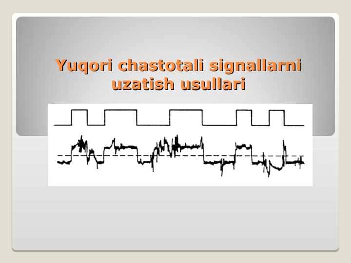 Yuqori chastotali signallarni uzatish usullari