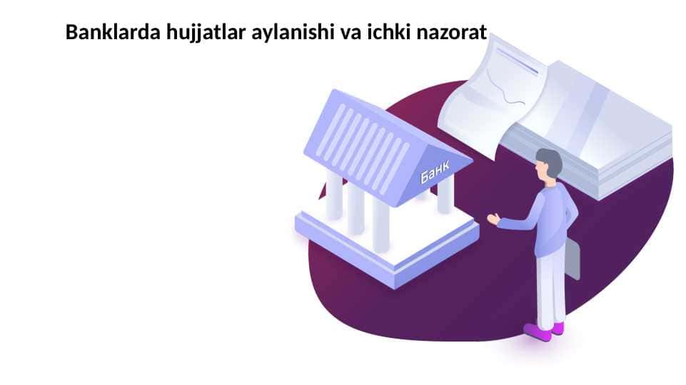 Banklarda hujjatlar aylanishi va ichki nazorat 2.pptx