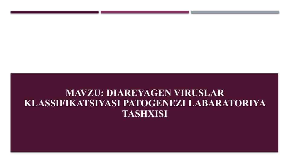 Diareyagen viruslar klassifikatsiyasi patogenezi labaratoriya tashxisi