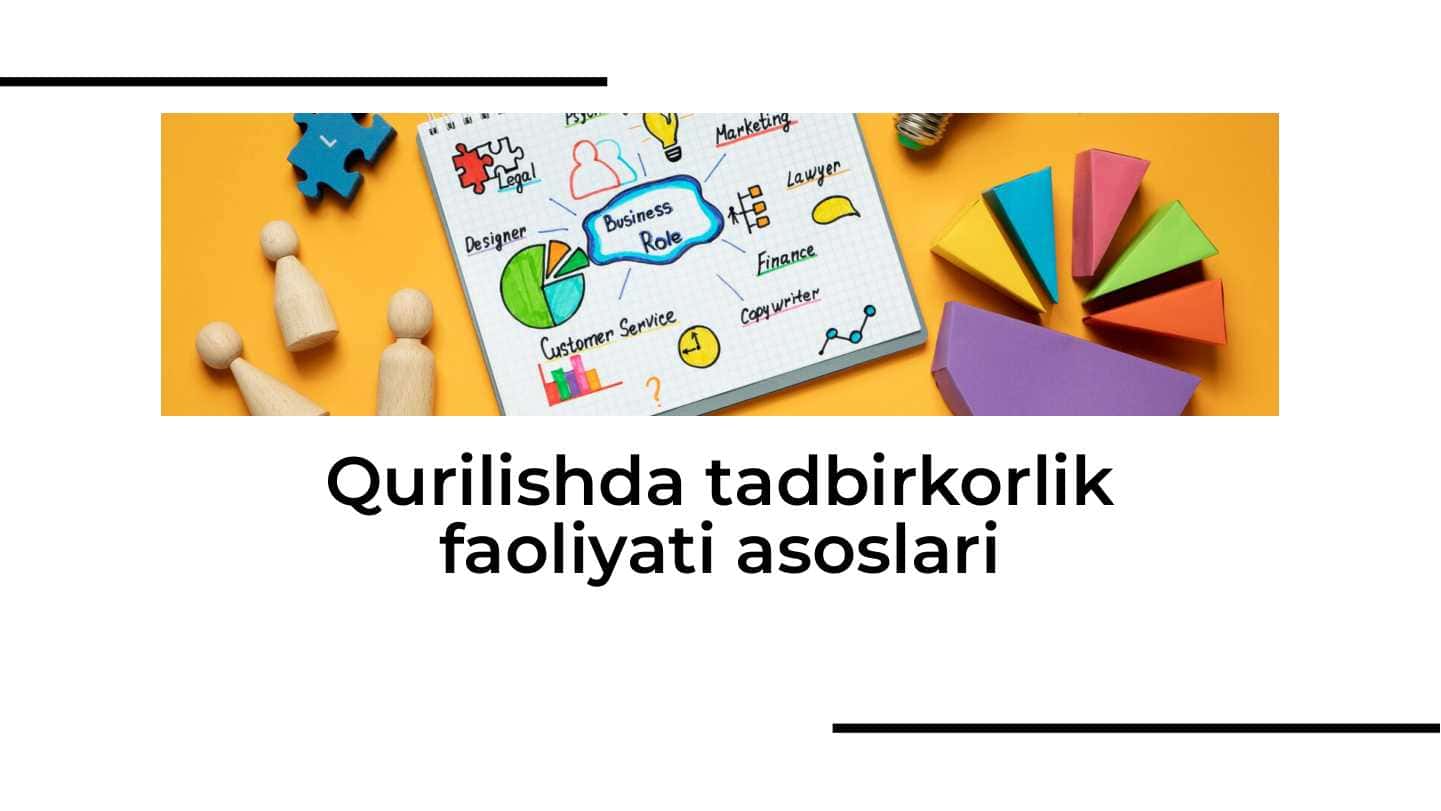 Qurilishda tadbirkorlik faoliyati asoslari