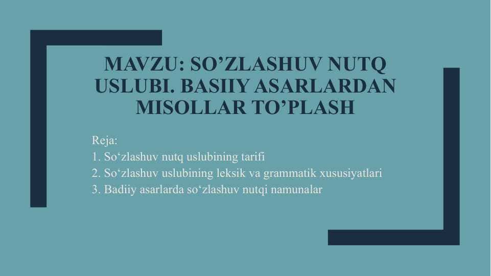 So’zlashuv nutq uslubi. Basiiy asarlardan misollar to’plash