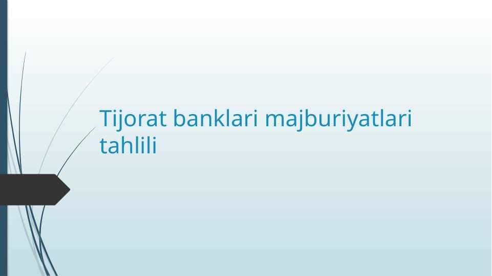 Tijorat banklari majburiyatlari tahlili