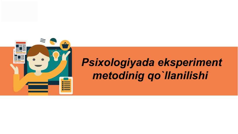 Psixologiyada eksperiment metodinig qo`llanilishi