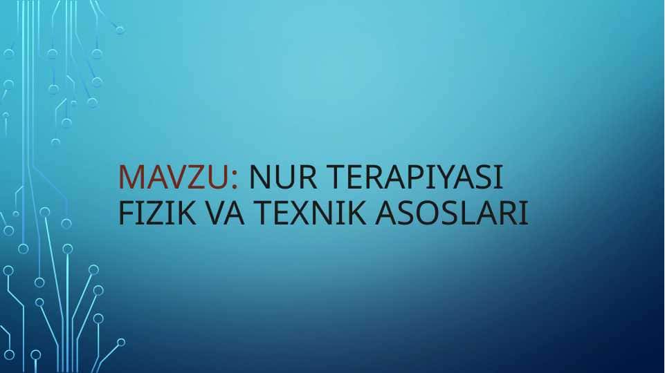 NUR TERAPIYASI FIZIK va texnik asoslari