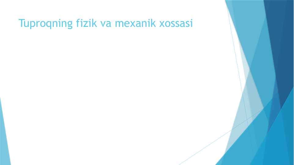 Tuproqning fizik va mexanik xossasi