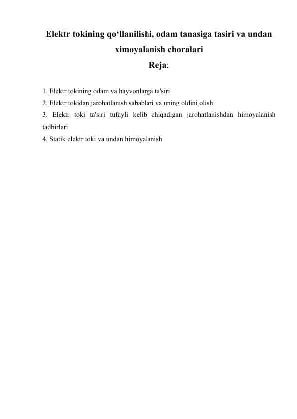 Elektr tokining qo‘llanilishi, odam tanasiga tasiri va undan ximoyalanish choralari
