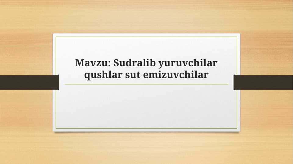 Sudralib yuruvchilar qushlar sut emizuvchilar