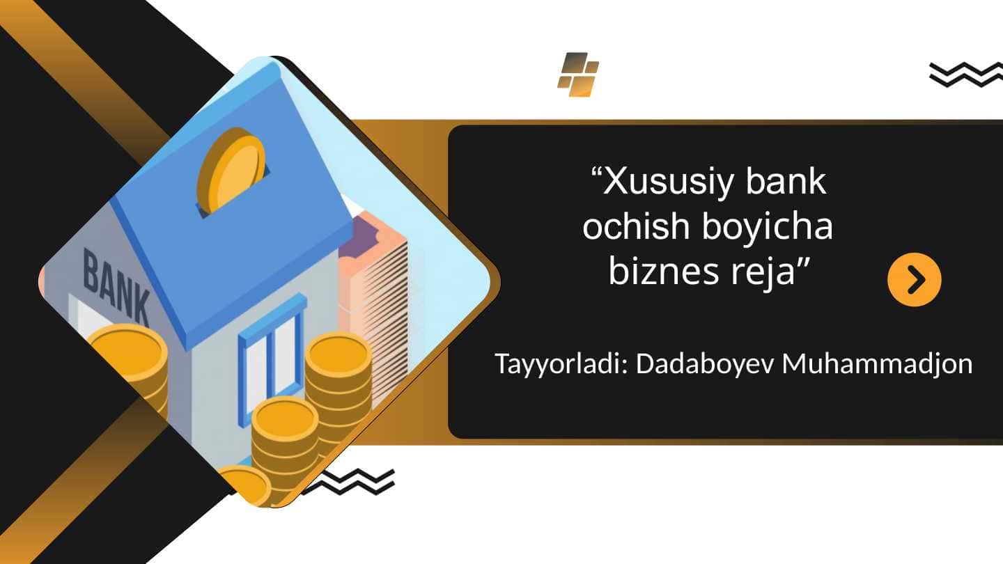 Xususiy bank ochish boyicha biznes reja