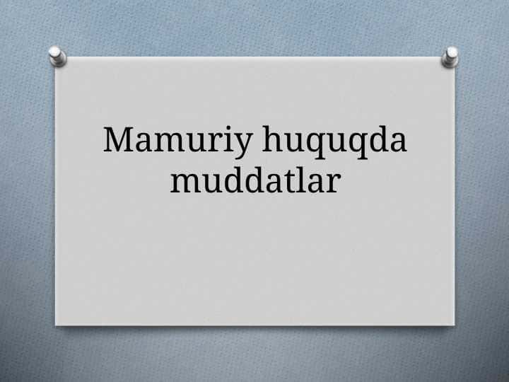 Mamuriy huquqda muddatlar